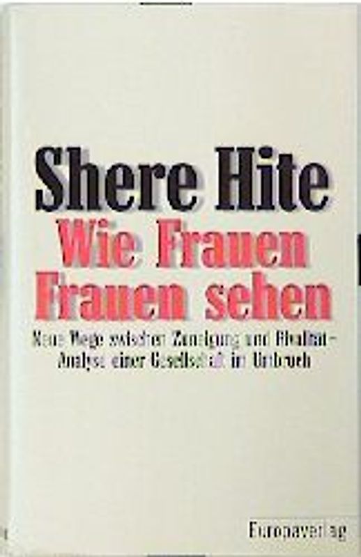 Wie Frauen Frauen sehen. Neue Wege zwischen Zuneigung und Rivalität - Analyse einer Gesellschaft im Umbruch