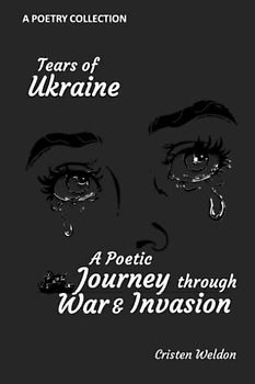 Tears of Ukraine: A Poetic Journey Through War and Invasion