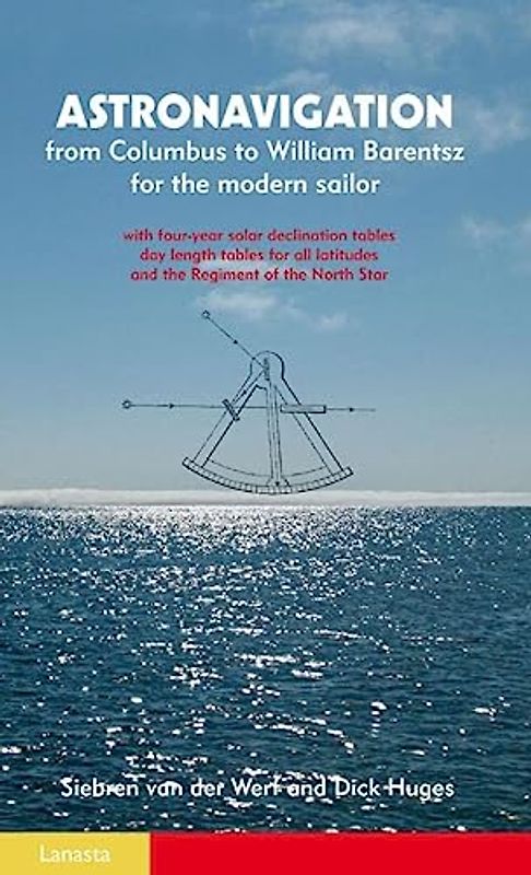 Astronavigation: From Columbus to William Barentsz for the Modern Sailor