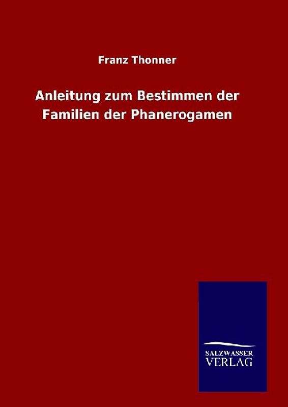 Anleitung zum Bestimmen der Familien der Phanerogamen