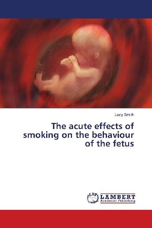The acute effects of smoking on the behaviour of the fetus