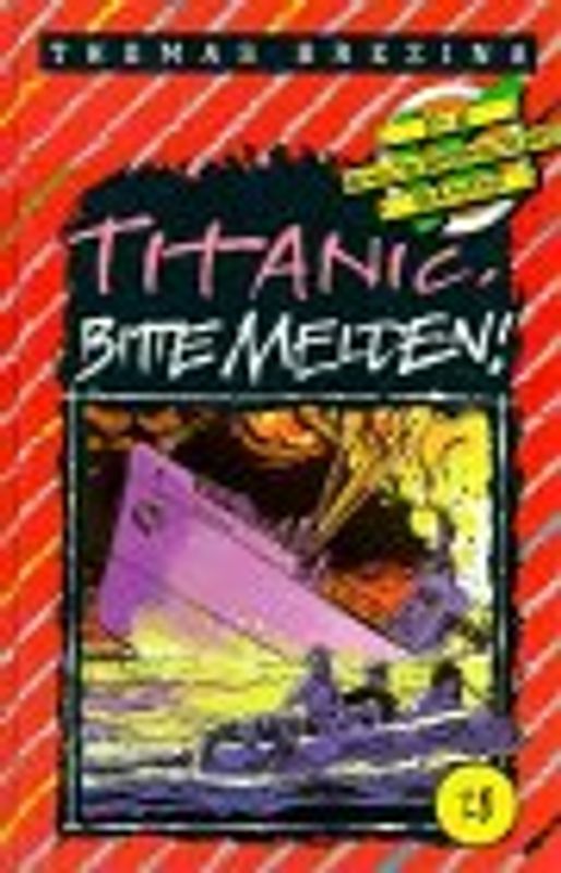Knickerbocker-Bande / Titanic, bitte melden!. Ab 9 Jahren
