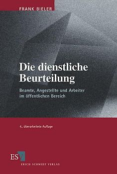 Die dienstliche Beurteilung. Beamte, Angestellte und Arbeiter im öffentlichen Bereich