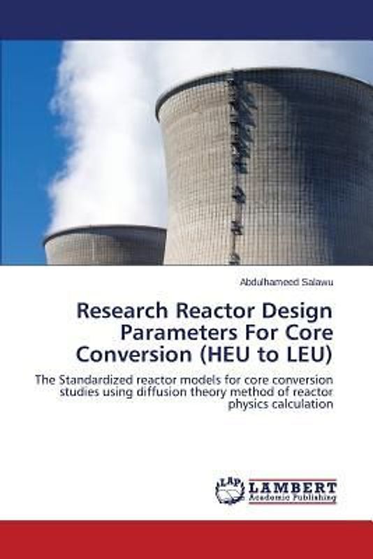Research Reactor Design Parameters For Core Conversion (HEU to LEU)