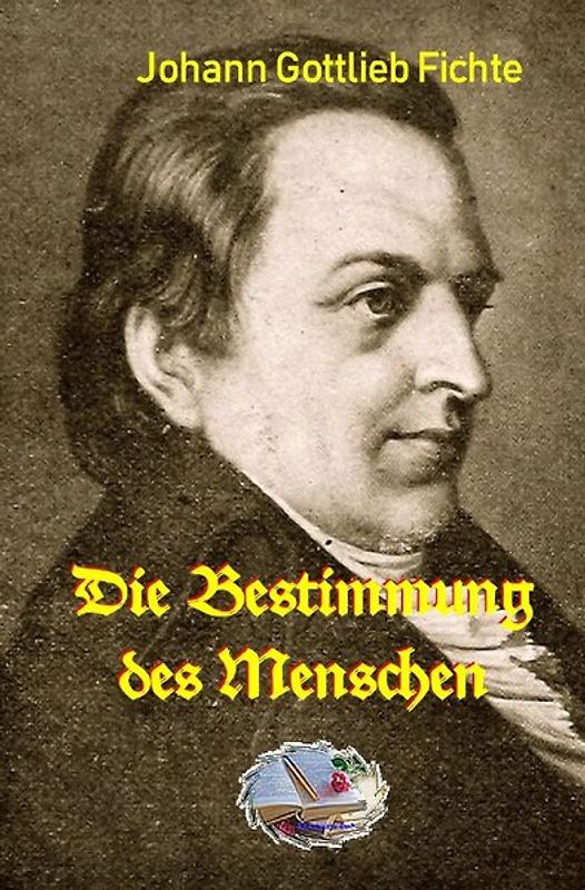 Die philosophische Reihe / Die Bestimmung des Menschen