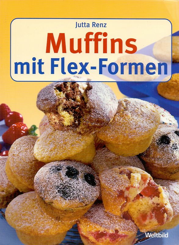 Muffins mit Flex Formen - Jutta Renz [Broschiert, Weltbild]