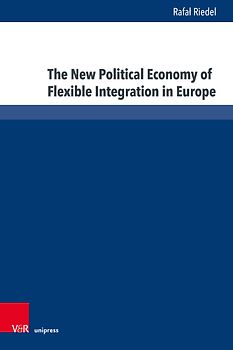 The New Political Economy of Flexible Integration in Europe