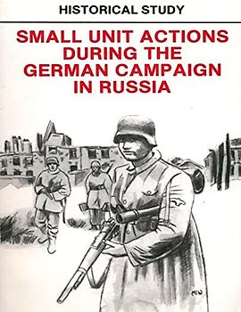 Historical Study: Small Unit Actions During the German Campaign in Russia