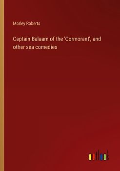 Captain Balaam of the 'Cormorant', and other sea comedies