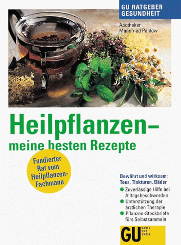 Heilpflanzen - meine besten Rezepte. Bewährt und wirksam: Tees, Tinkturen, Bäder. Zuverlässige Hilfe bei Alltagsbeschwerden. Unterstützung der ärztlichen Therapie. Pflanzen-Steckbriefe fürs Selbstsammeln. Rat und Hilfe vom Heilpflanzen-Fachmann