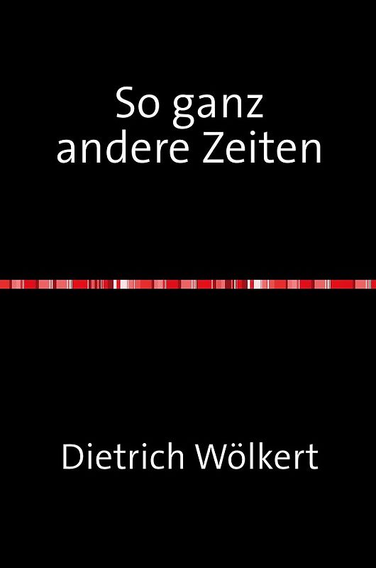 So ganz andere Zeiten