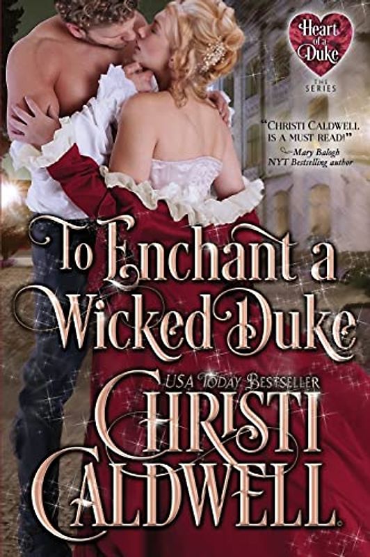 To Enchant a Wicked Duke (The Heart of a Duke, Band 13)