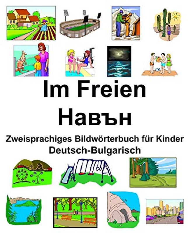 Deutsch-Bulgarisch Im Freien/Навън Zweisprachiges Bildwörterbuch für Kinder