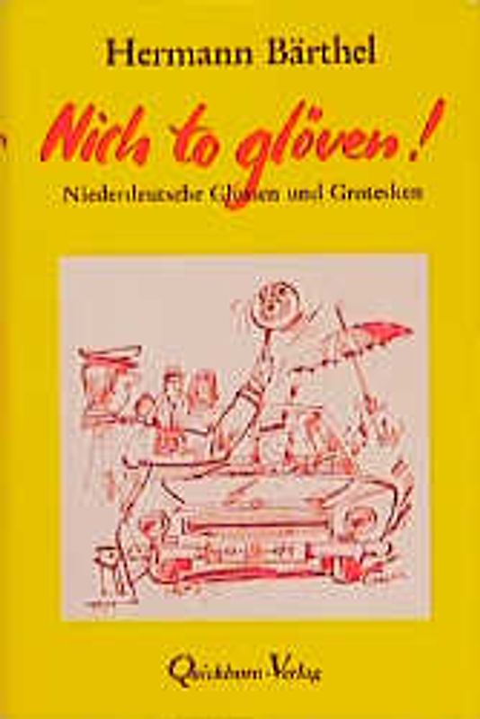 Nich to glöven. Niederdeutsche Glossen und Grotesken