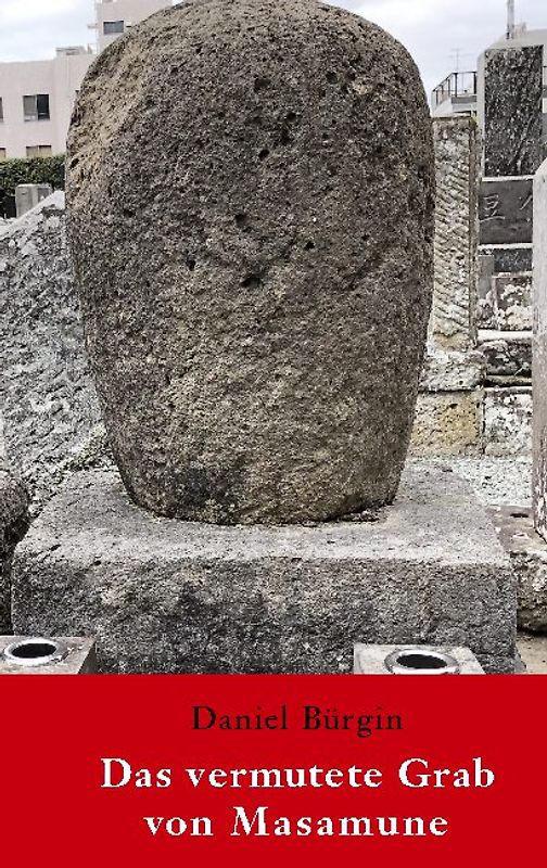 Das vermutete Grab von Masamune