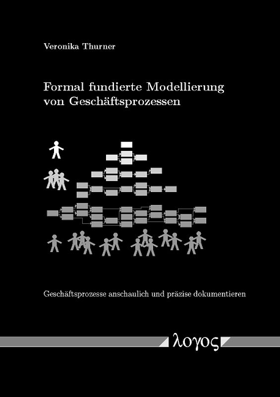 Formal fundierte Modellierung von Geschäftsprozessen