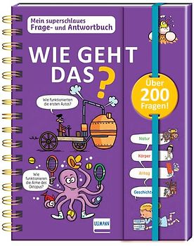 Wie geht das? - Mein superschlaues Frage- und Antwortbuch