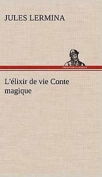 L'élixir de vie Conte magique