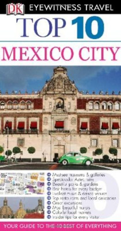 Top 10 Mexico City (EYEWITNESS TOP 10 TRAVEL GUIDE) - Mikula, Nancy