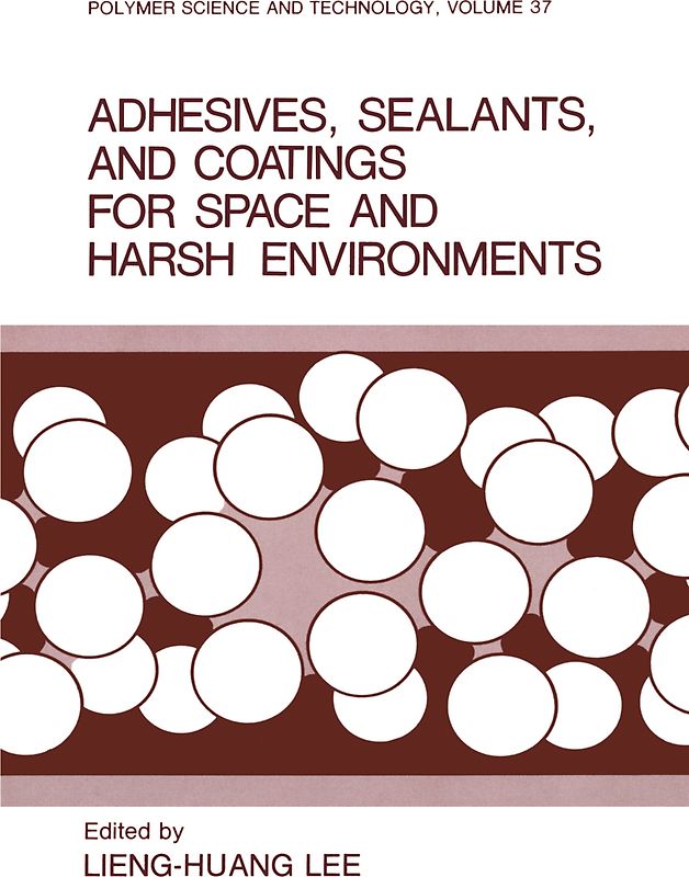 Adhesives, Sealants, and Coatings for Space and Harsh Environments