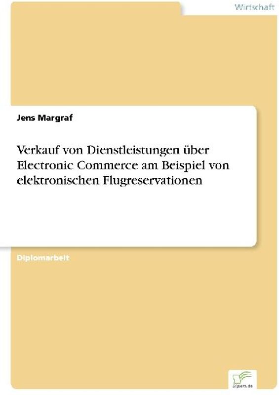 Verkauf von Dienstleistungen über Electronic Commerce am Beispiel von elektronischen Flugreservationen