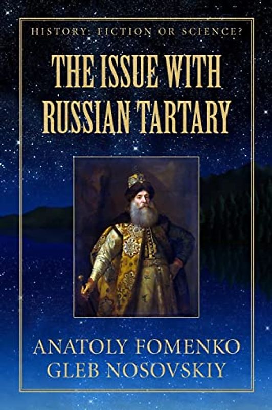 The Issue with Great Tartary (History: Fiction or Science? Book, Band 14)