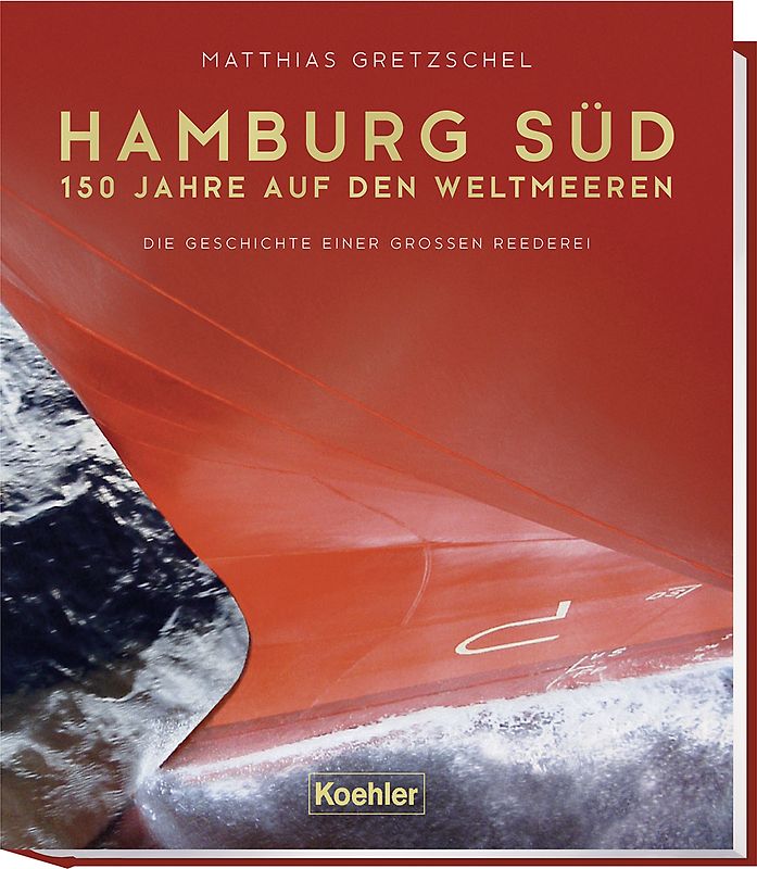 Hamburg Süd - 150 Jahre auf den Weltmeeren