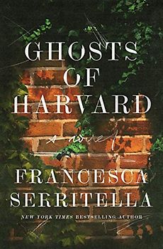 Ghosts of Harvard: A Novel