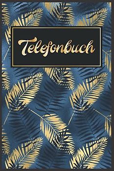 Telefonverzeichnis: Glanz Adressenbuch & Social Media Passwort Buch - Klein Telefonnummern Organizer || Blau Gold Blatt Telefonregister Dankeschön Geschenke