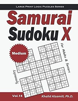 Samurai Sudoku X for Adults & Seniors: 500 Medium Sudoku Puzzles Overlapping into 100 Symmetry Samurai Style (Large Print Logic Puzzles Series)
