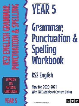 Year 5 Grammar, Punctuation and Spelling Workbook KS2 English: New for 2020-2021 With FREE Additional Content Online