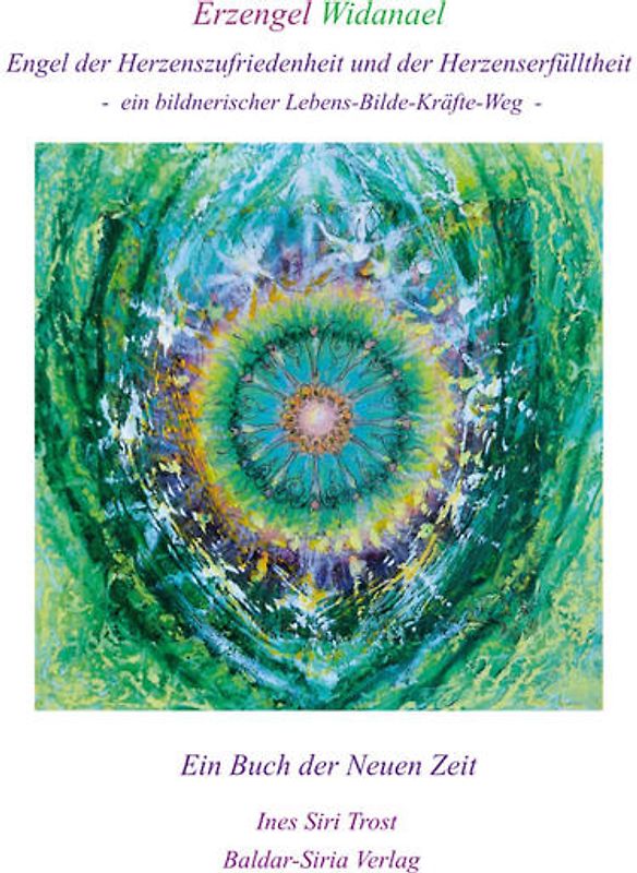 Erzengel Widanael, Engel der Herzenszufriedenheit und der Herzenserfülltheit