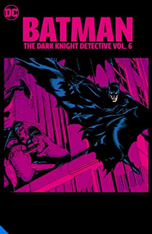Batman: The Dark Knight Detective Vol. 6 (Batman the Dark Knight Detective, 6)