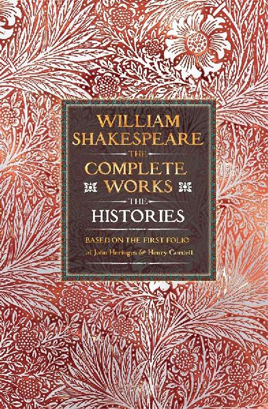 William Shakespeare Complete Works the Histories