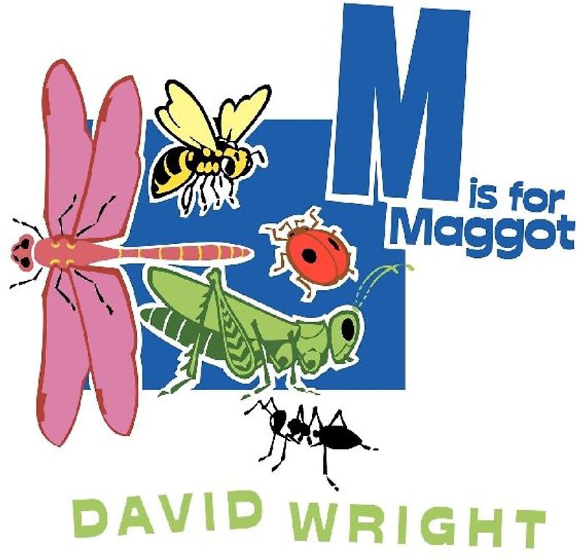 M Is for Maggot