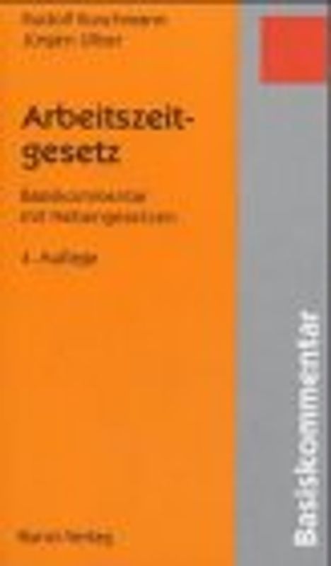 Arbeitszeitrechtsgesetz mit weiteren Arbeitszeitvorschriften. Textausgabe mit Kurzkommentierung