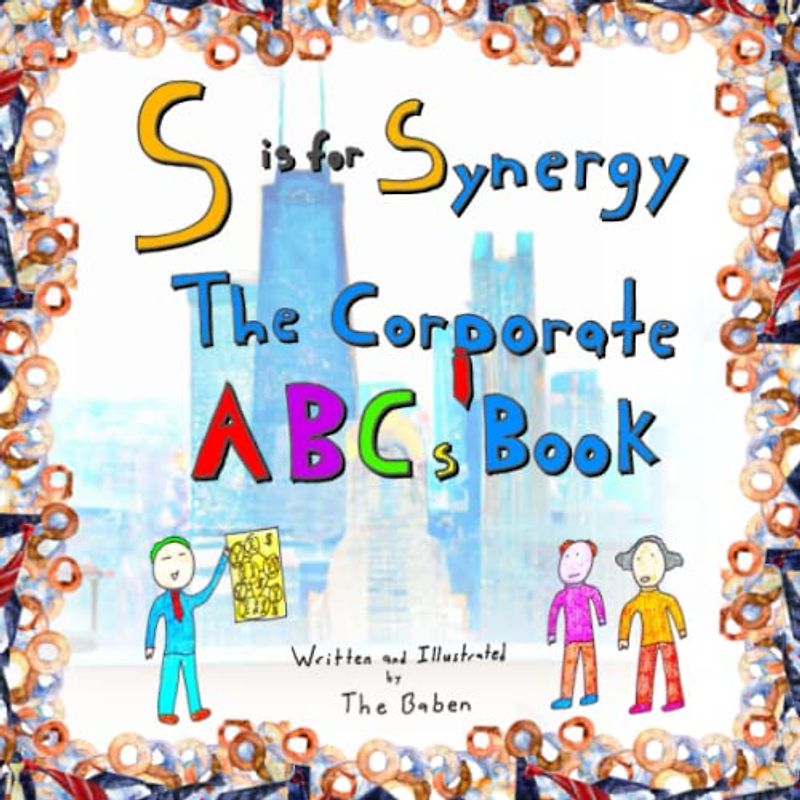 S is for Synergy: The Corporate ABCs Book