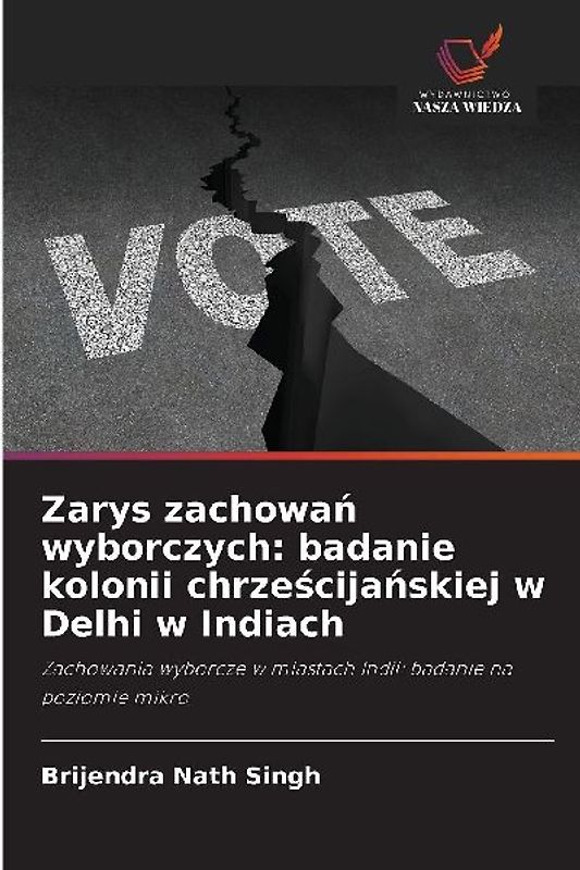 Zarys zachowa¿ wyborczych: badanie kolonii chrze¿cija¿skiej w Delhi w Indiach