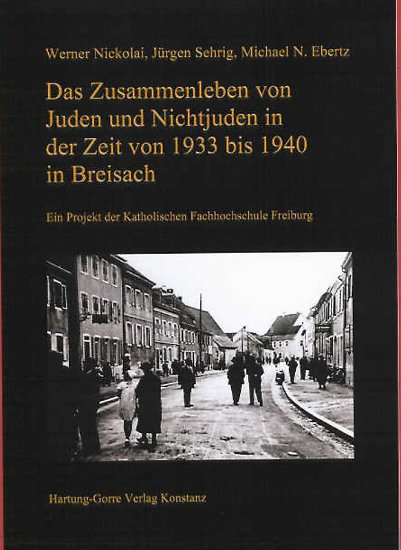 Juden in Breisach / Das Zusammenleben von Juden und Nichtjuden in der Zeit von 1933 bis 1940 in Breisach
