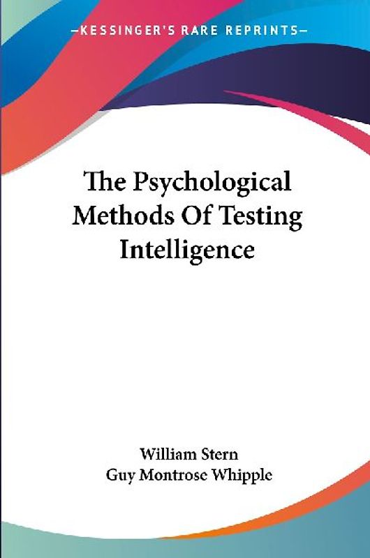 The Psychological Methods Of Testing Intelligence