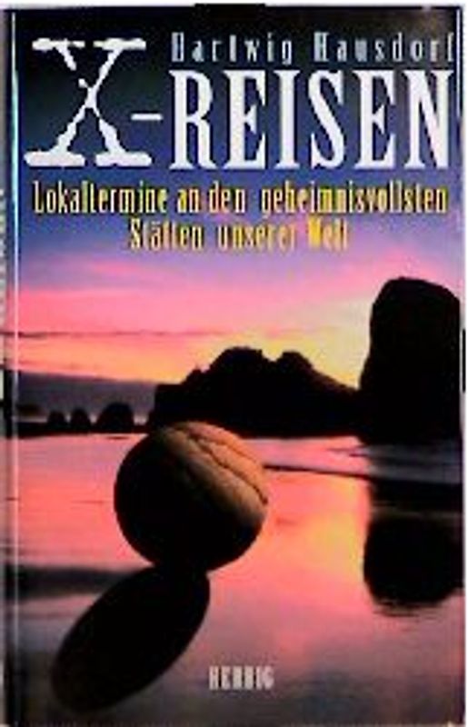 X-Reisen. Lokaltermine an den geheimnisvollsten Stätten unserer Welt