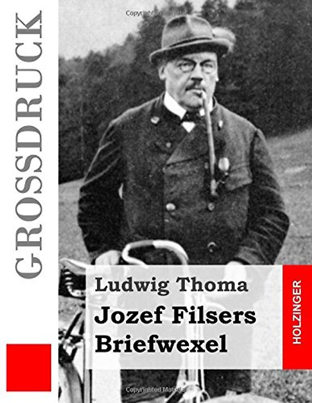 Jozef Filsers Briefwexel (Großdruck) - Thoma, Ludwig