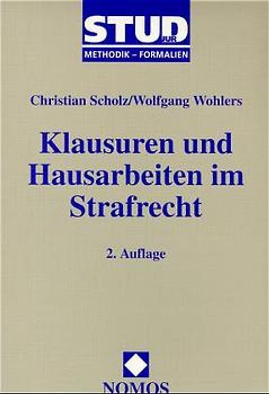 Klausuren und Hausarbeiten im Strafrecht