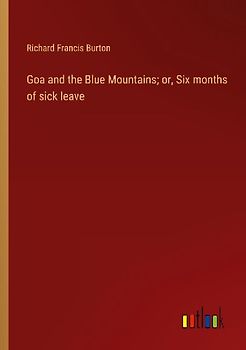 Goa and the Blue Mountains; or, Six months of sick leave
