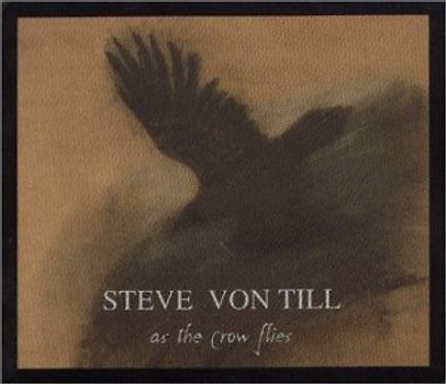 Steve Von Till - As the Crow Flies