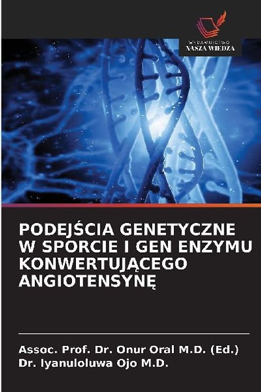 PODEJ¿CIA GENETYCZNE W SPORCIE I GEN ENZYMU KONWERTUJ¿CEGO ANGIOTENSYN¿