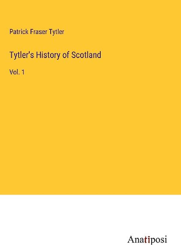 Tytler's History of Scotland