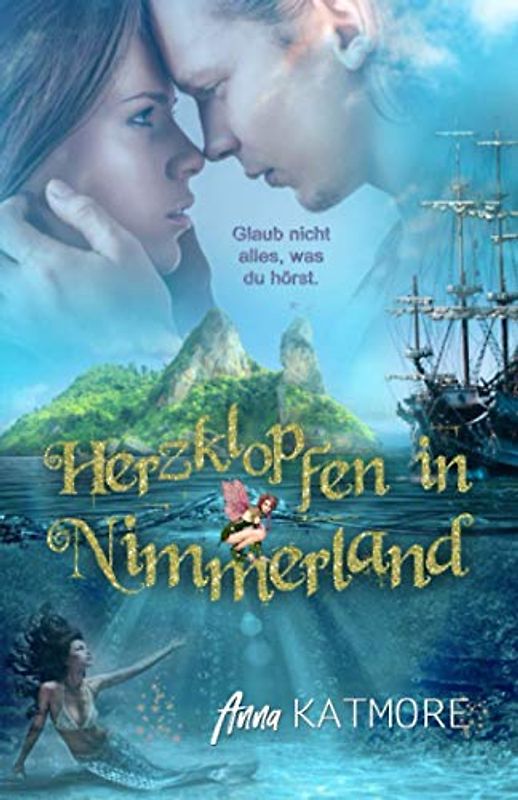 Herzklopfen in Nimmerland (Eine zauberhafte Reise, Band 1)