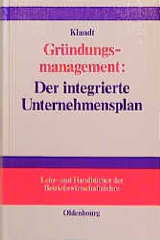 Gründungsmanagement: Der integrierte Unternehmensplan