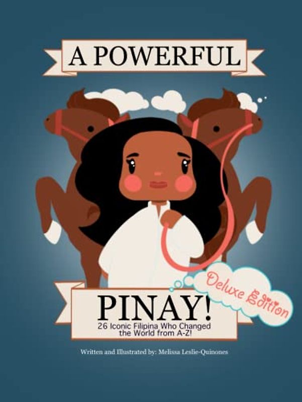A Powerful Pinay for Children: 26 Extraordinary Examples of Filipina who changed History Forever from A to Z (Filipino Children's Books, Band 3)
